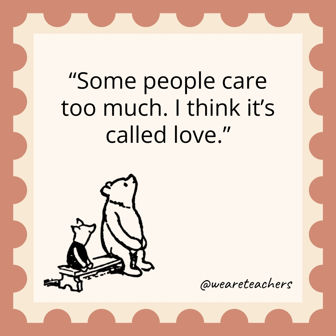 Some people care too much. I think it’s called love. Some people care too much. I think it's called love.