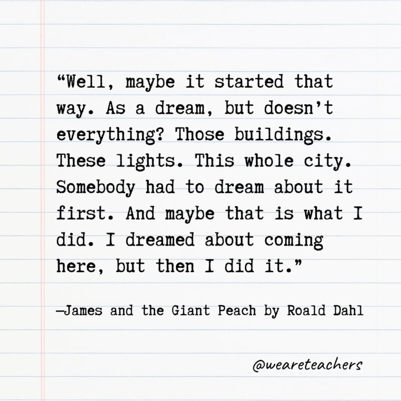 Well, maybe it started that way. As a dream, but doesn’t everything? Those buildings. These lights. This whole city. Somebody had to dream about it first. And maybe that is what I did. I dreamed about coming here, but then I did it. Well, maybe it started that way. As a dream, but doesn’t everything? Those buildings. These lights. This whole city. Somebody had to dream about it first. And maybe that is what I did. I dreamed about coming here, but then I did it.
