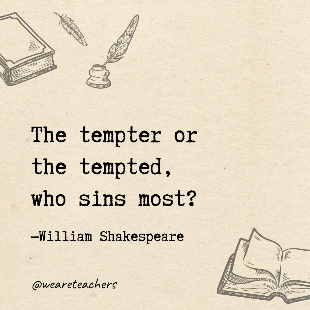 60 The tempter or the tempted, who sins most?