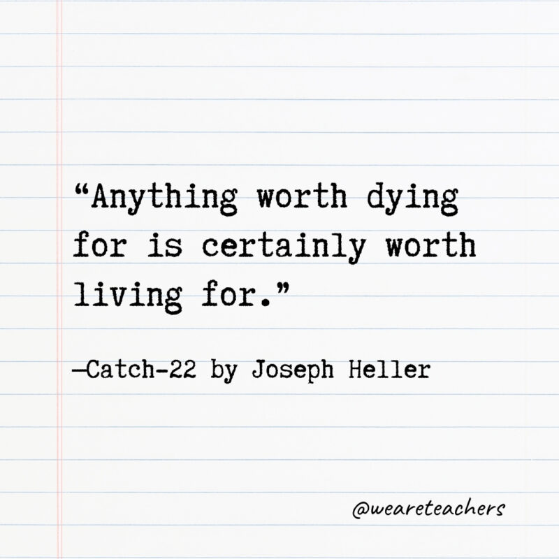 Anything worth dying for is certainly worth living for. Anything worth dying for is certainly worth living for.