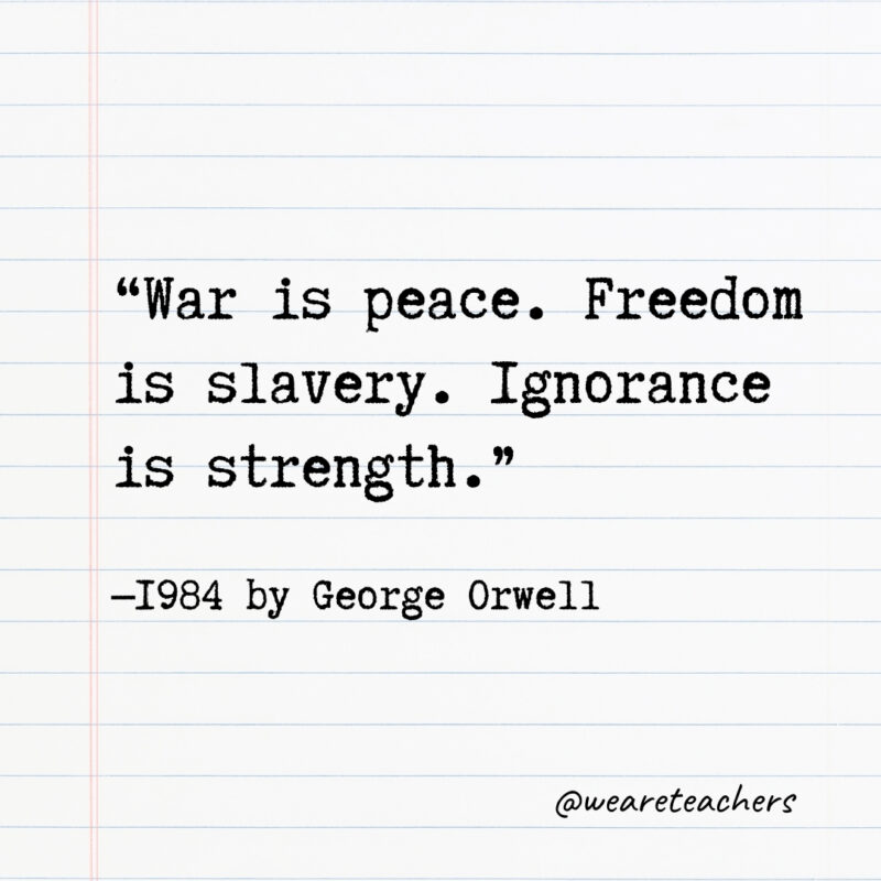 War is peace. Freedom is slavery. Ignorance is strength. War is peace. Freedom is slavery. Ignorance is strength.