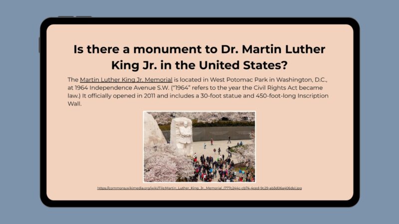 Is There a Monument to Martin Luther King Jr.? Google slide with photo of Martin Luther King Jr. monument and info about it.